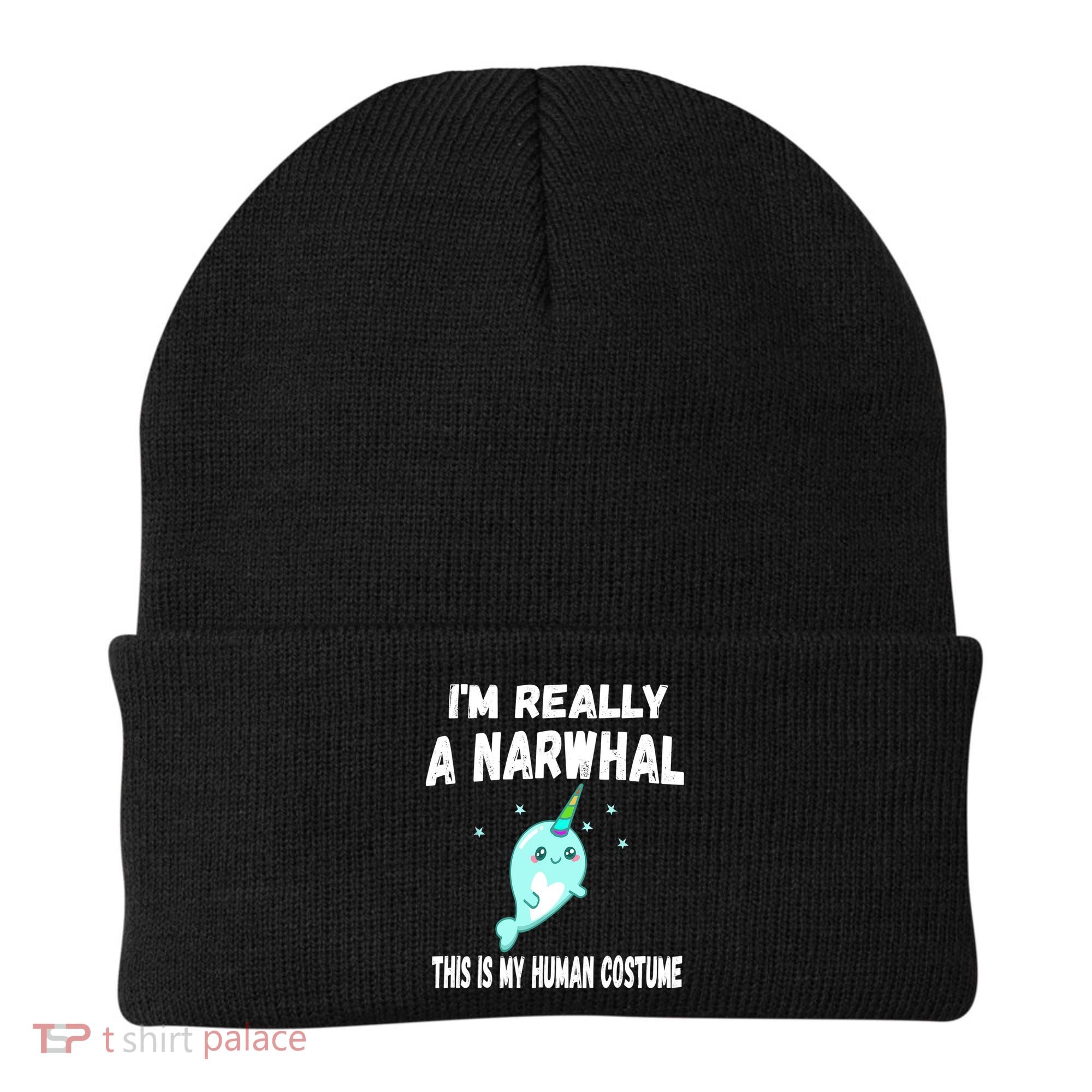 This Is My Human Costume Cute Gift I'm Really A Narwhal Funny Gift Beanie