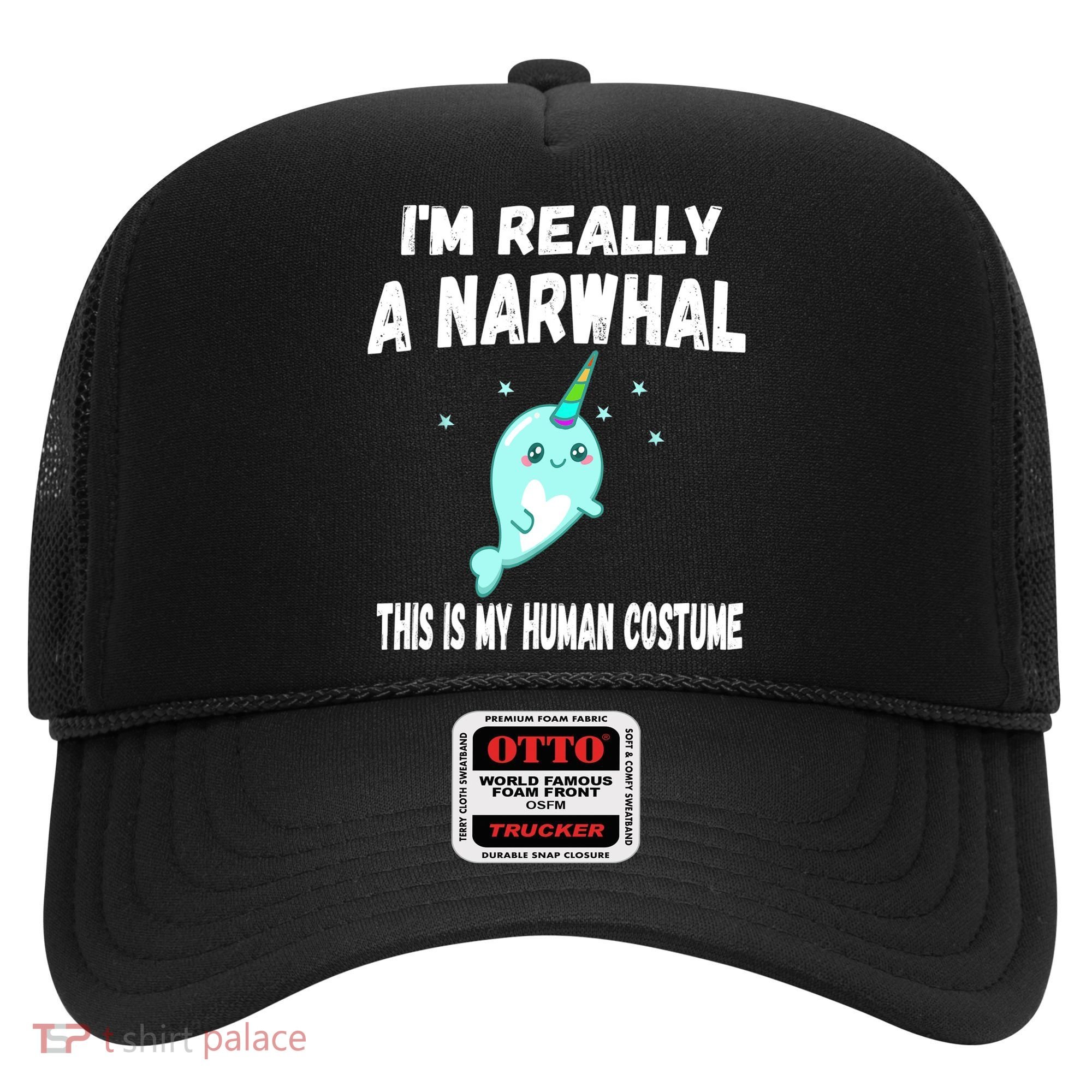 This Is My Human Costume Cute Gift I'm Really A Narwhal Funny Gift Hat