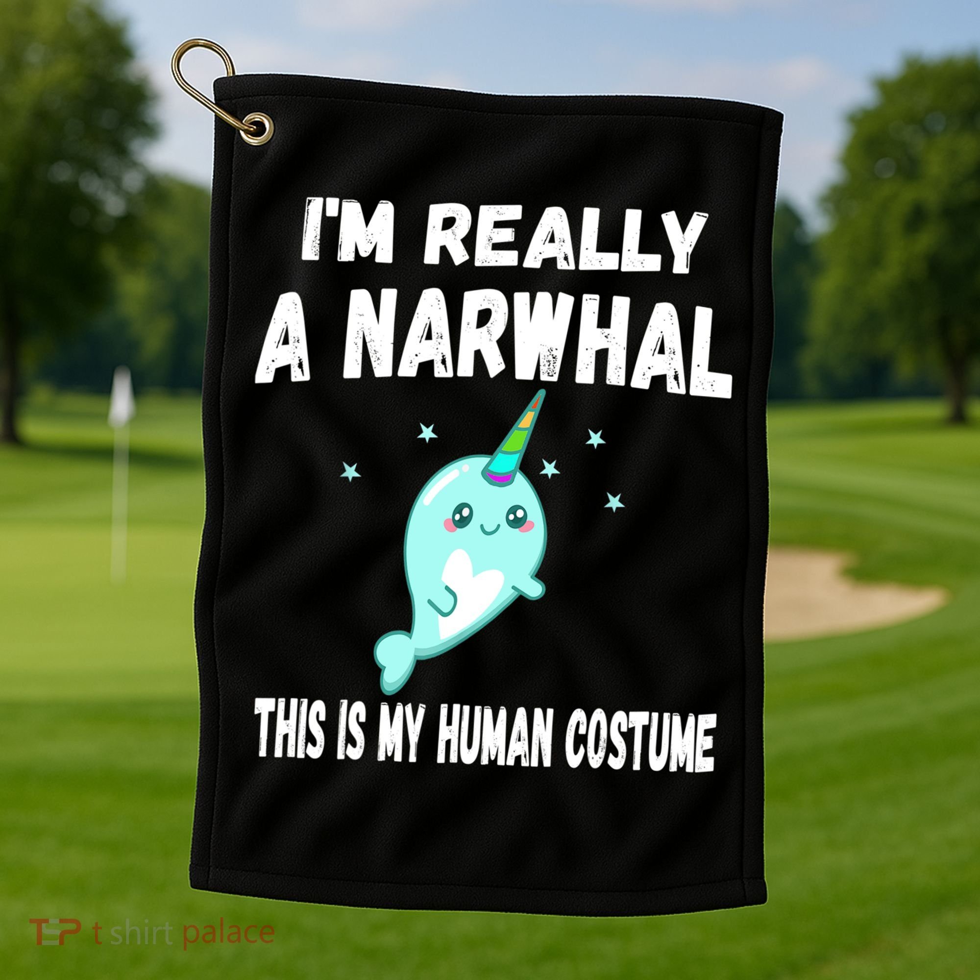 This Is My Human Costume Cute Gift I'm Really A Narwhal Funny Gift Golf Towel