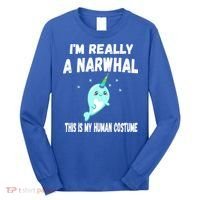 This Is My Human Costume Cute Gift I'm Really A Narwhal Funny Gift Long Sleeve Shirt thumb 0
