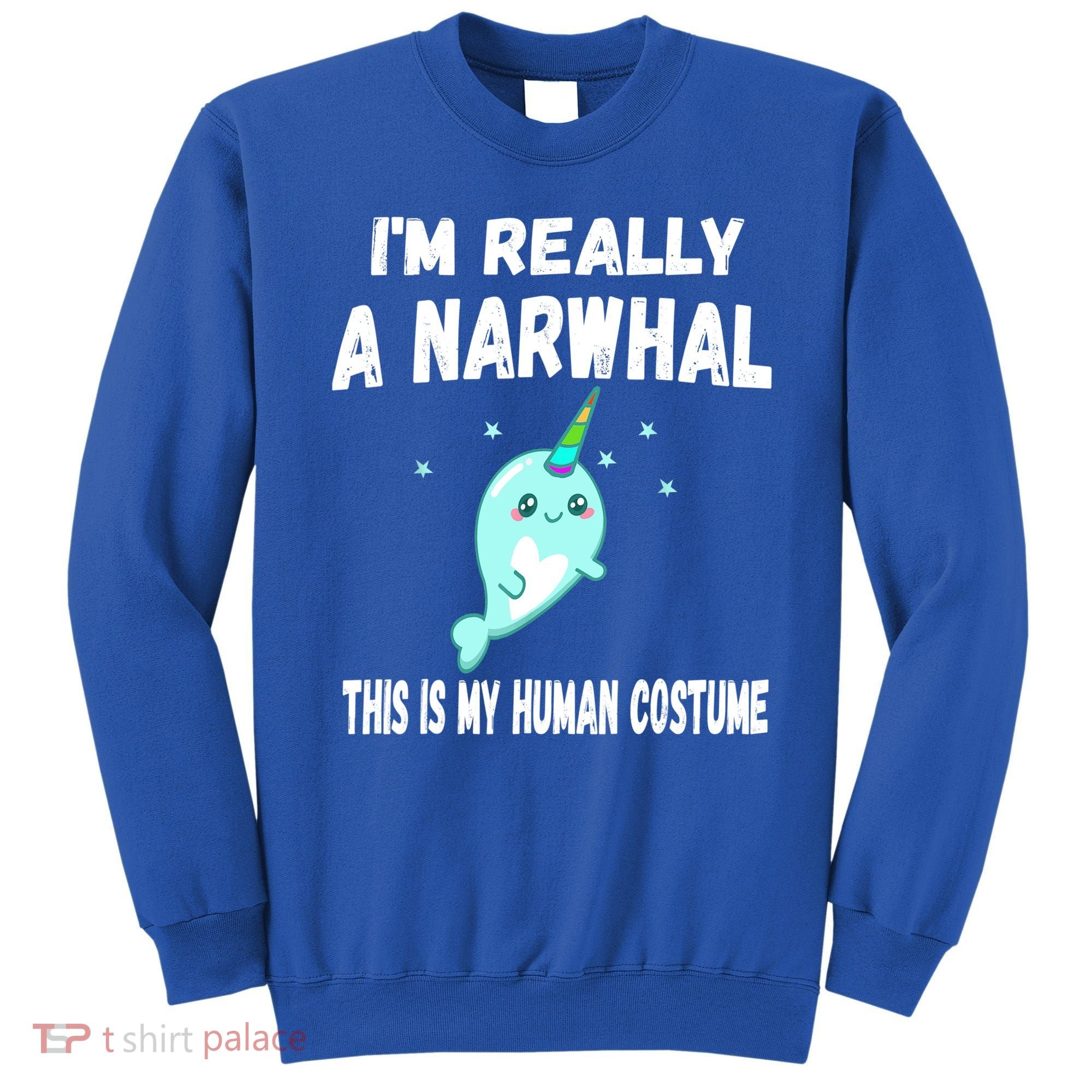 This Is My Human Costume Cute Gift I'm Really A Narwhal Funny Gift Sweatshirt
