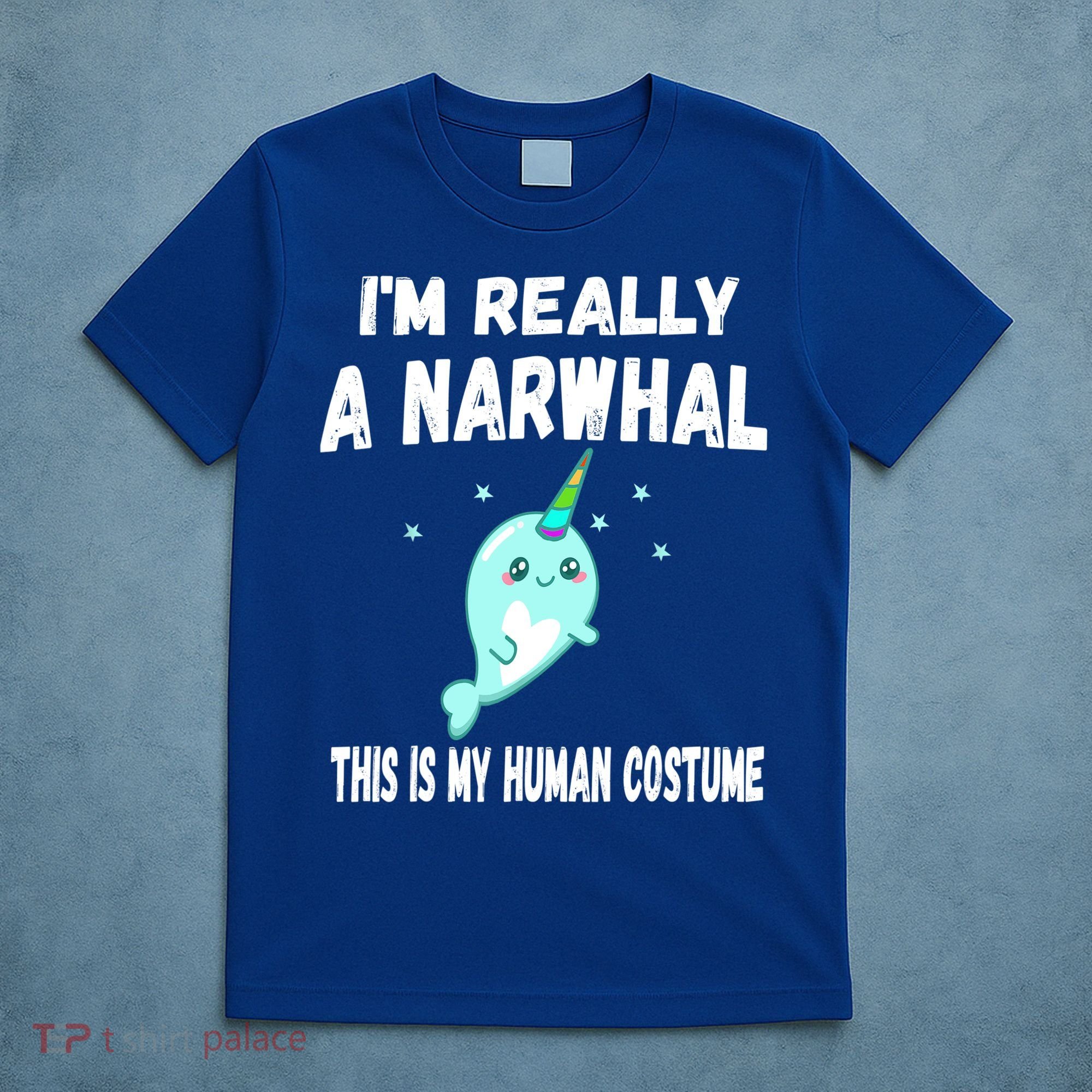 This Is My Human Costume Cute Gift I'm Really A Narwhal Funny Gift T-Shirt