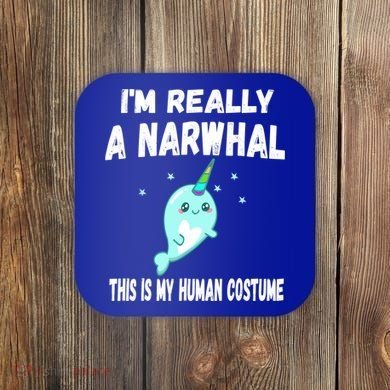 This Is My Human Costume Cute Gift I'm Really A Narwhal Funny Gift Coaster