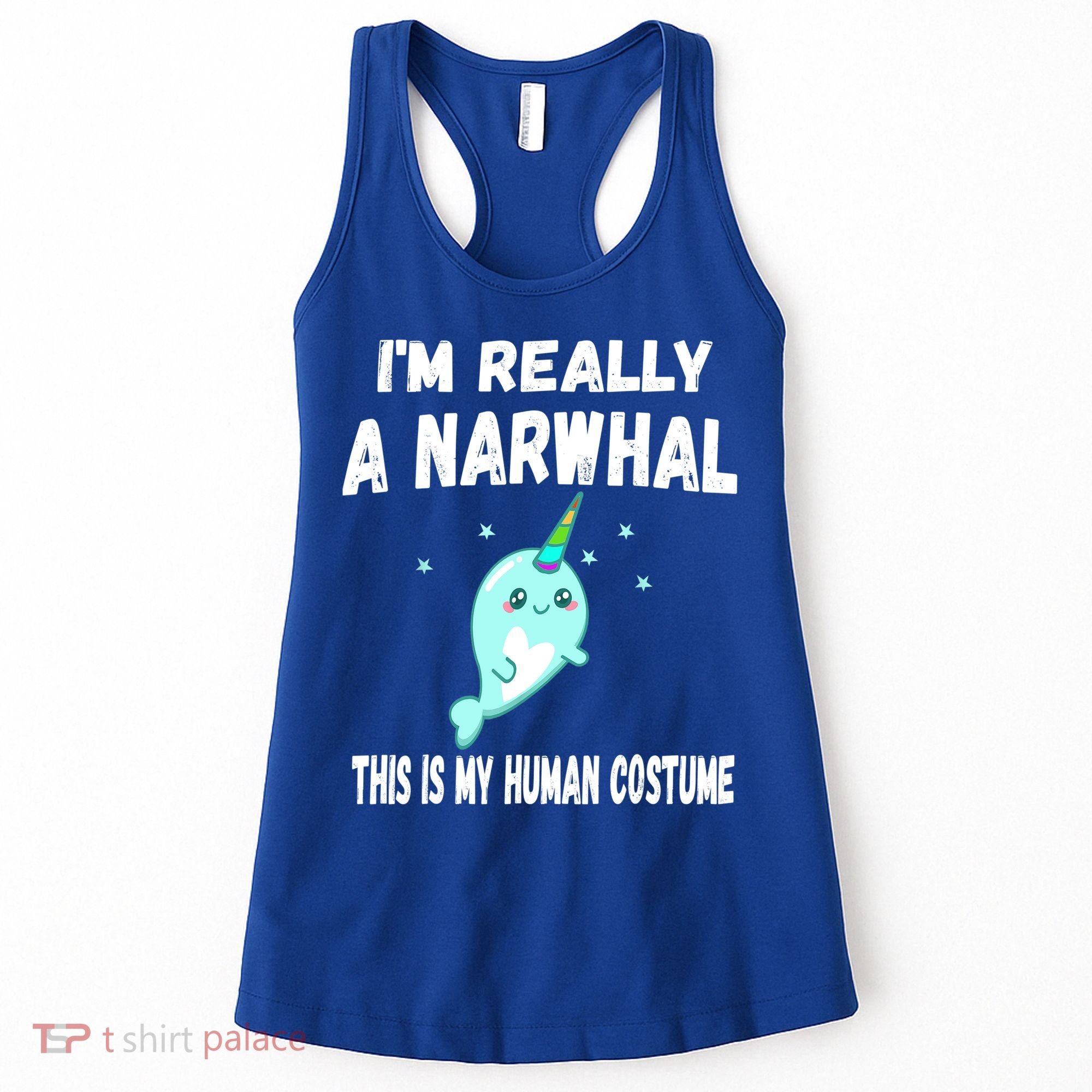 This Is My Human Costume Cute Gift I'm Really A Narwhal Funny Gift Women's Tank Top