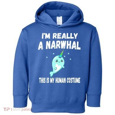 This Is My Human Costume Cute Gift I'm Really A Narwhal Funny Gift Toddler Hoodie