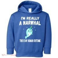 This Is My Human Costume Cute Gift I'm Really A Narwhal Funny Gift Toddler Hoodie thumb 0