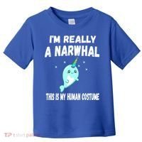 This Is My Human Costume Cute Gift I'm Really A Narwhal Funny Gift Toddler T-Shirt thumb 0