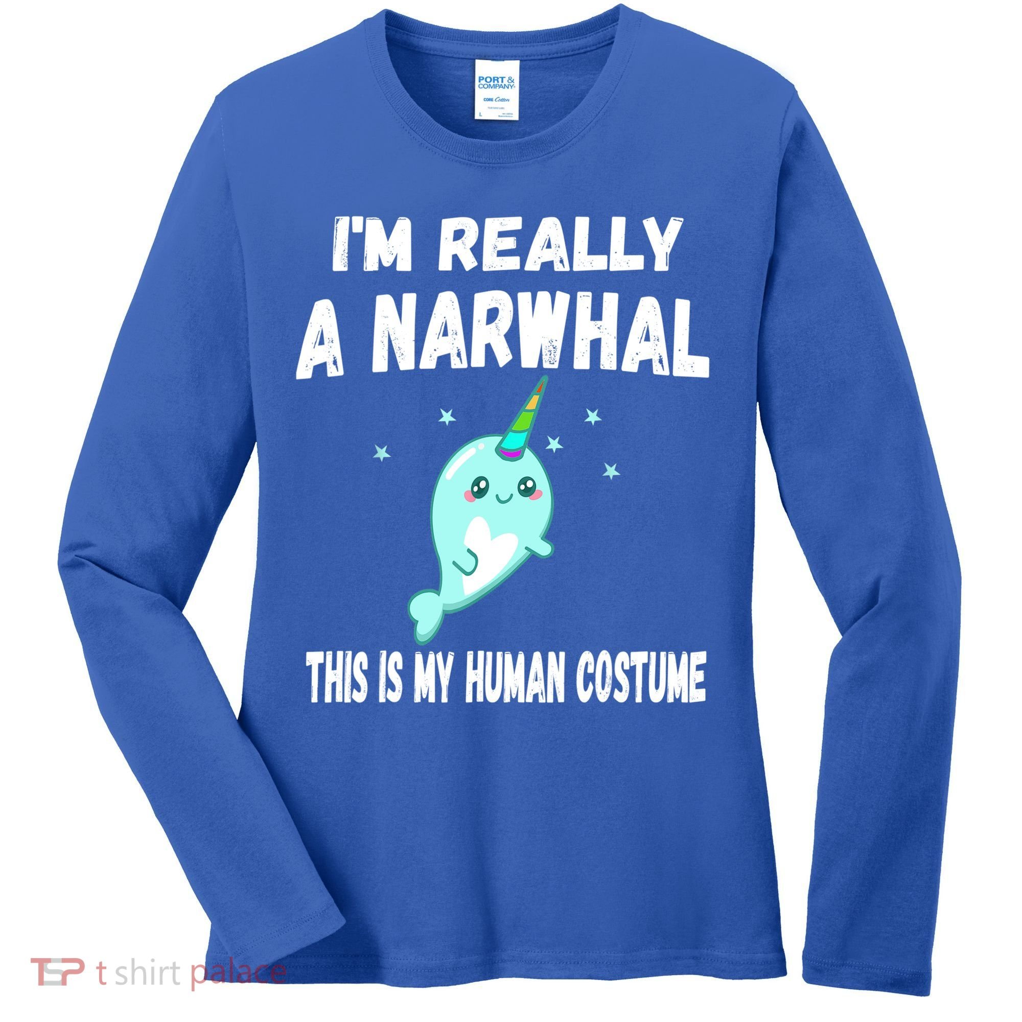 This Is My Human Costume Cute Gift I'm Really A Narwhal Funny Gift Women's Long Sleeve Shirt