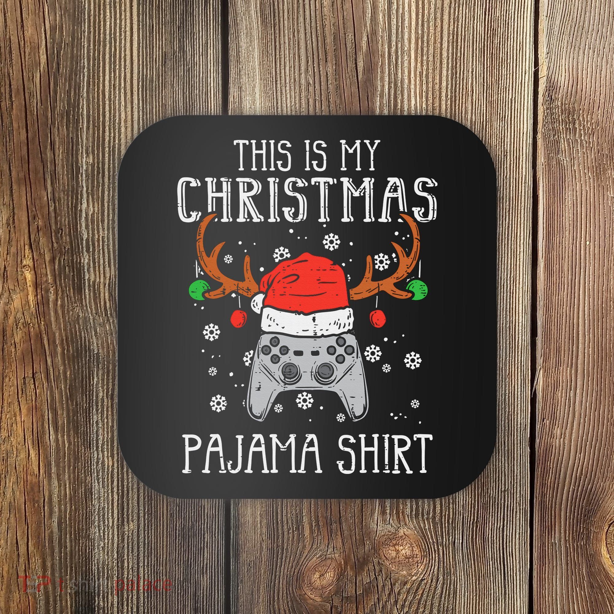 This Is My Christmas Shirt Gamer Xmas Coaster