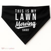 This Is My Lawn Mowing Shirt USA-Made Doggie Bandana thumb 0