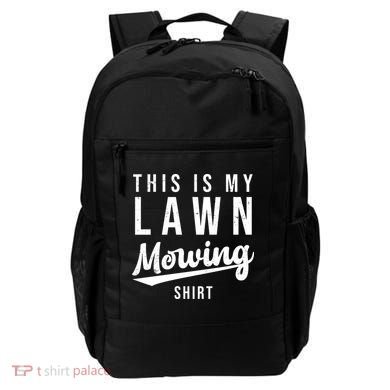 This Is My Lawn Mowing Shirt Backpack