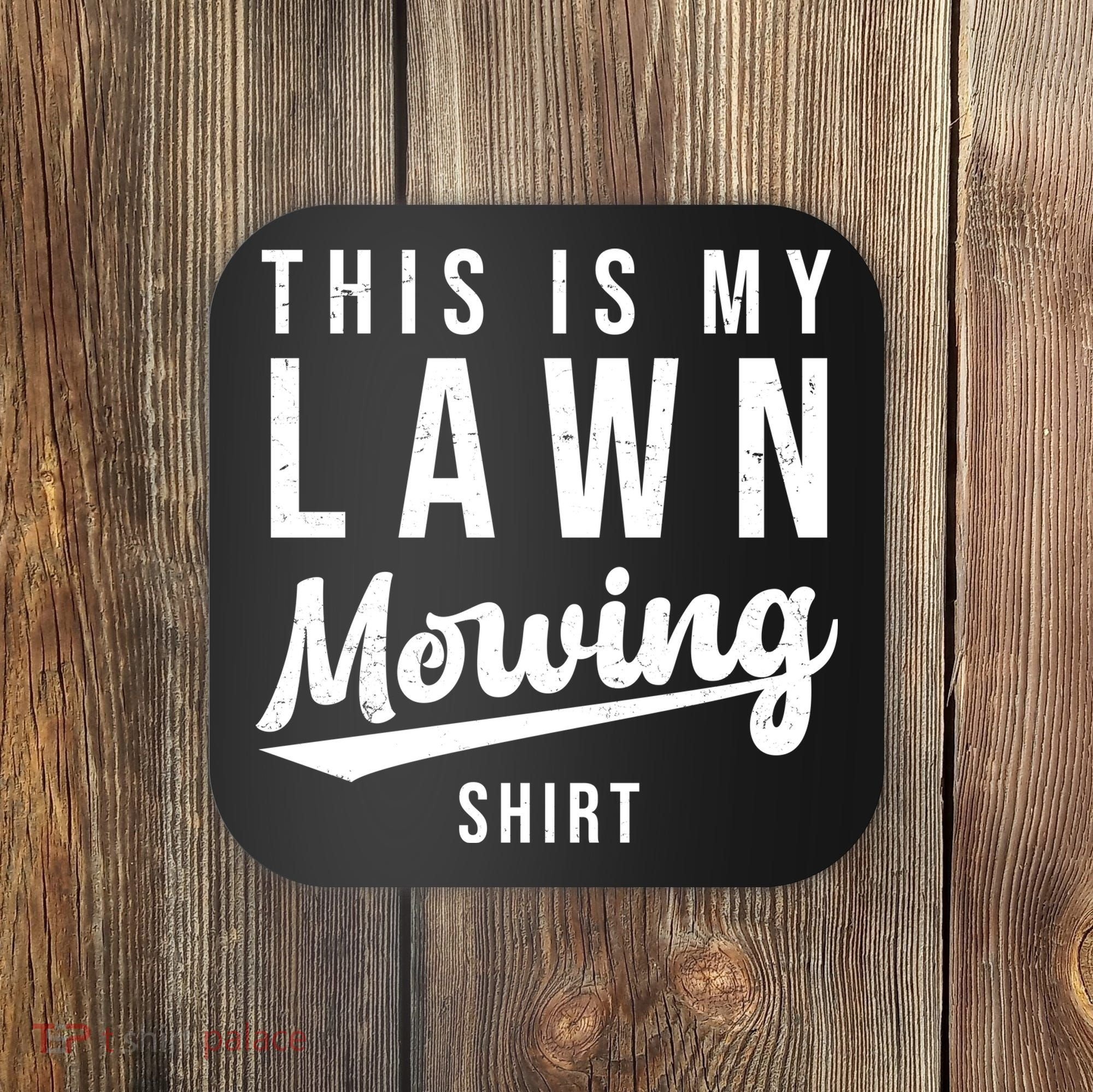This Is My Lawn Mowing Shirt Coaster