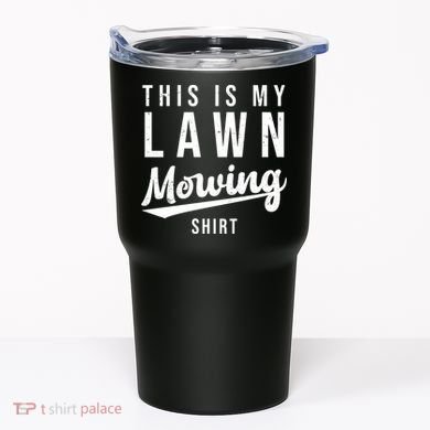 This Is My Lawn Mowing Shirt Tumbler
