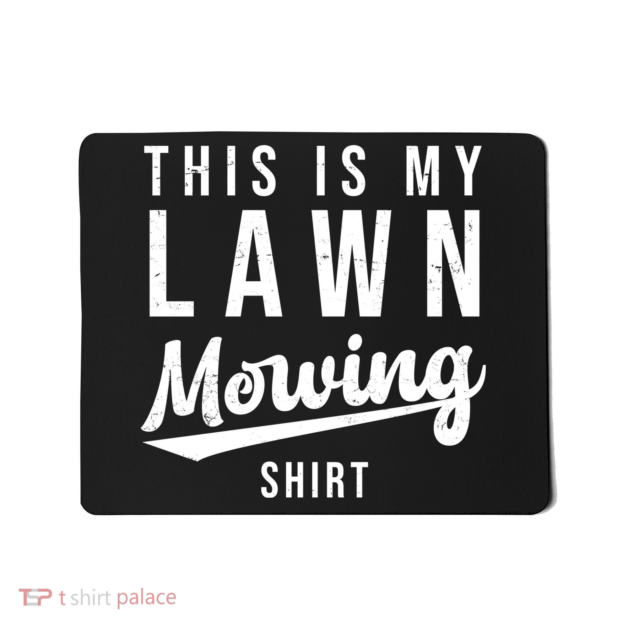 This Is My Lawn Mowing Shirt Mousepad