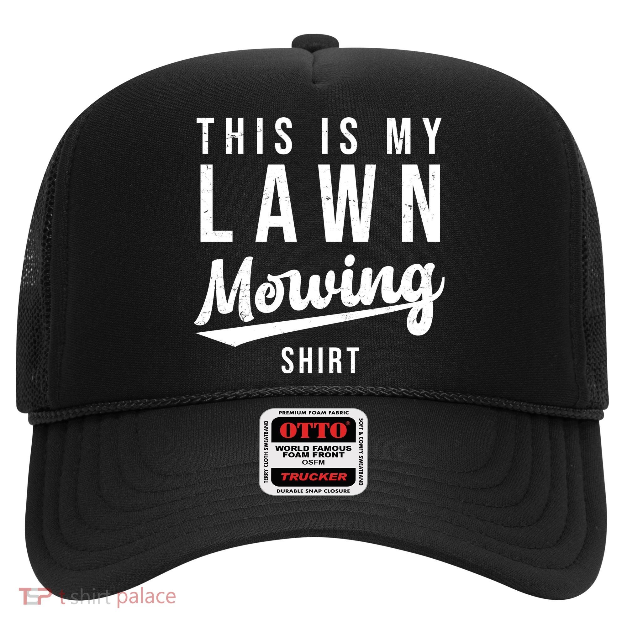 This Is My Lawn Mowing Shirt Hat