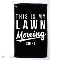This Is My Lawn Mowing Shirt Golf Towel thumb 0