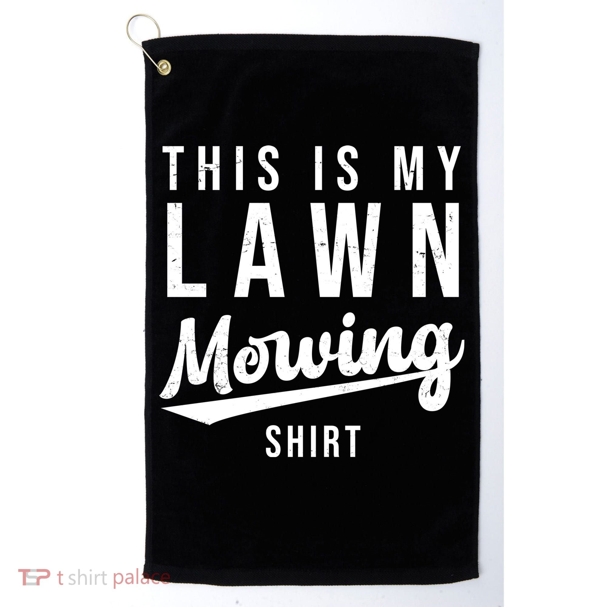 This Is My Lawn Mowing Shirt Golf Towel
