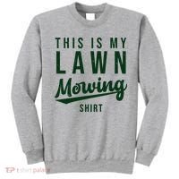 This Is My Lawn Mowing Shirt Sweatshirt thumb 0