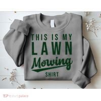 This Is My Lawn Mowing Shirt Sweatshirt thumb 2