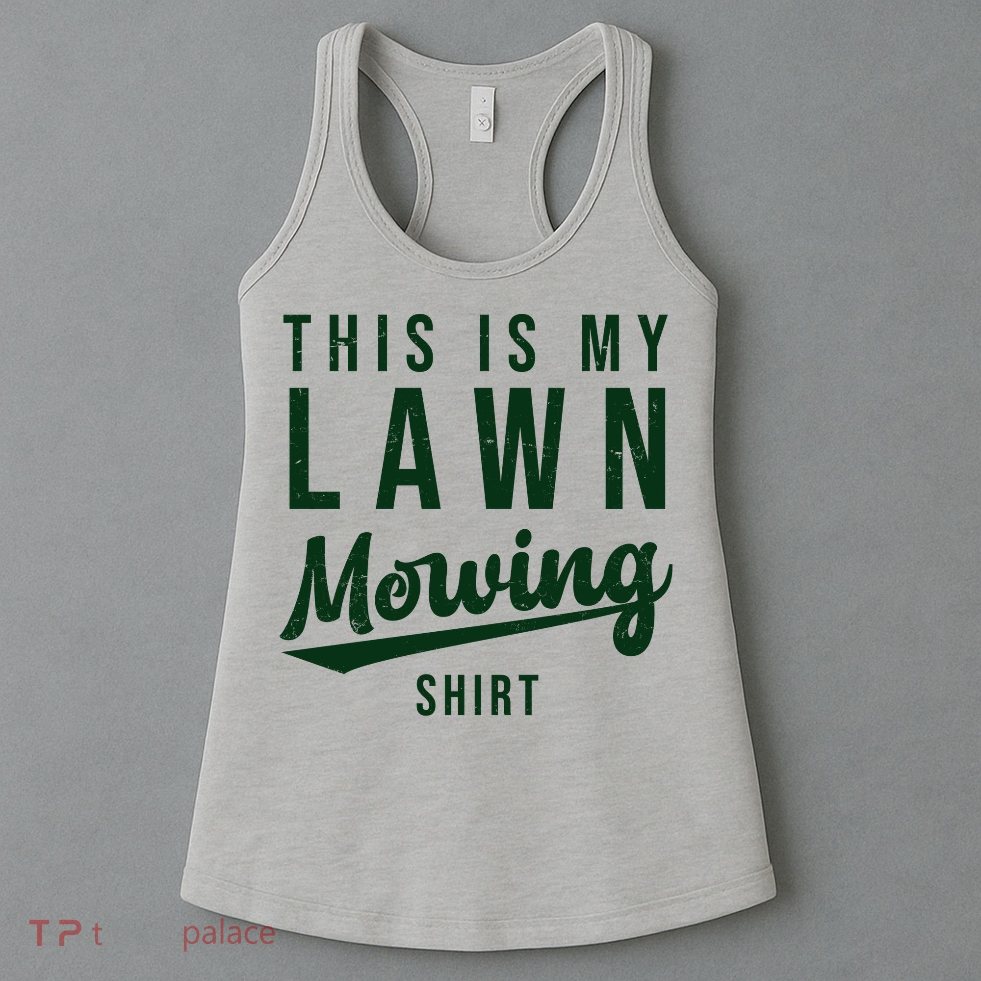 This Is My Lawn Mowing Shirt Women's Tank Top