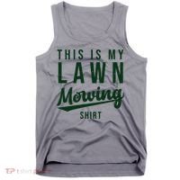 This Is My Lawn Mowing Shirt Tank Top thumb 0