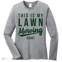 This Is My Lawn Mowing Shirt Women's Long Sleeve Shirt thumb 0