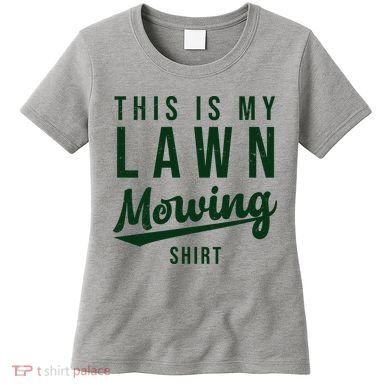 This Is My Lawn Mowing Shirt Women's T-Shirt