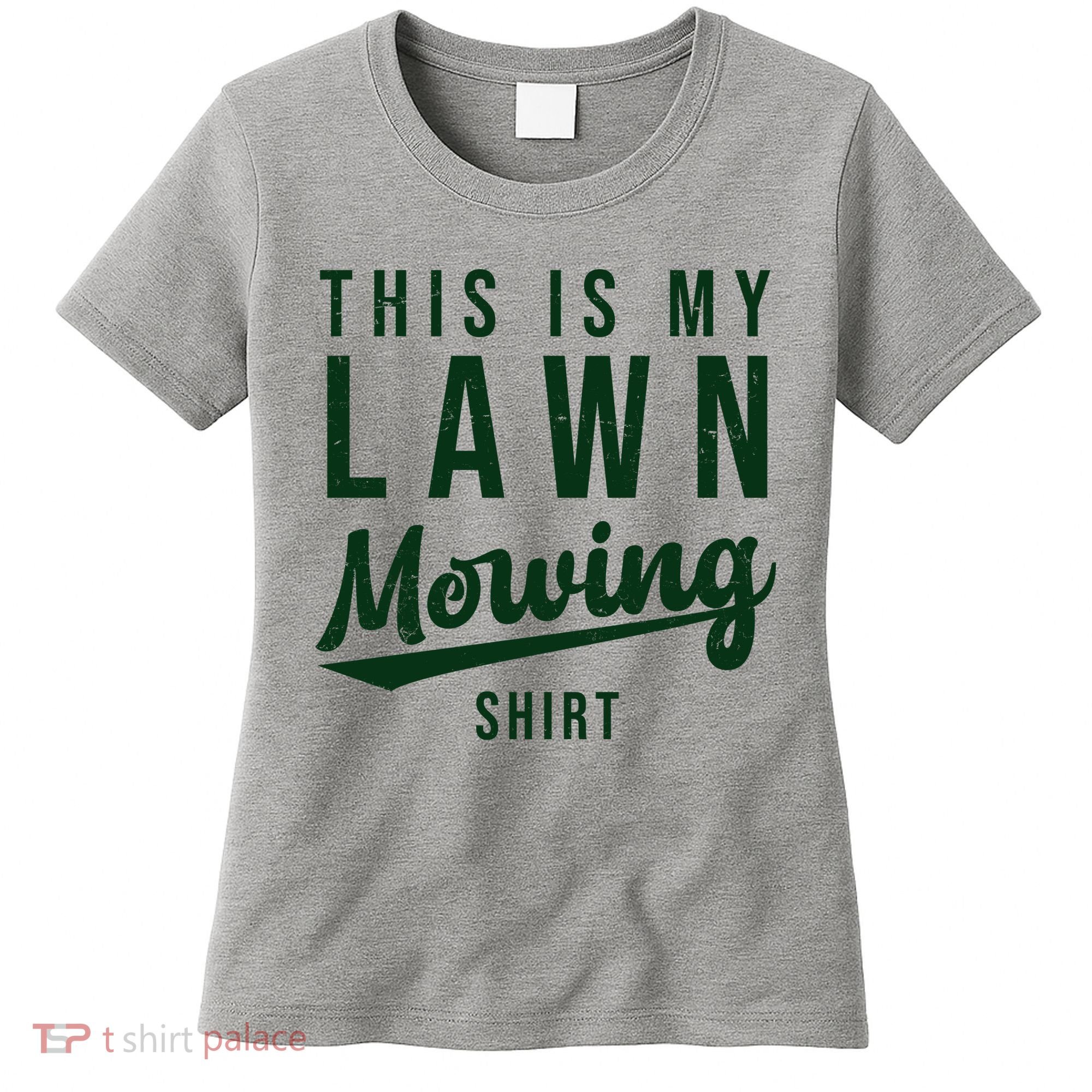 This Is My Lawn Mowing Shirt Women's T-Shirt