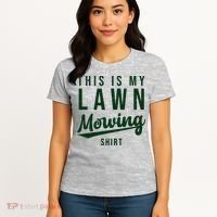 This Is My Lawn Mowing Shirt Women's T-Shirt thumb 4