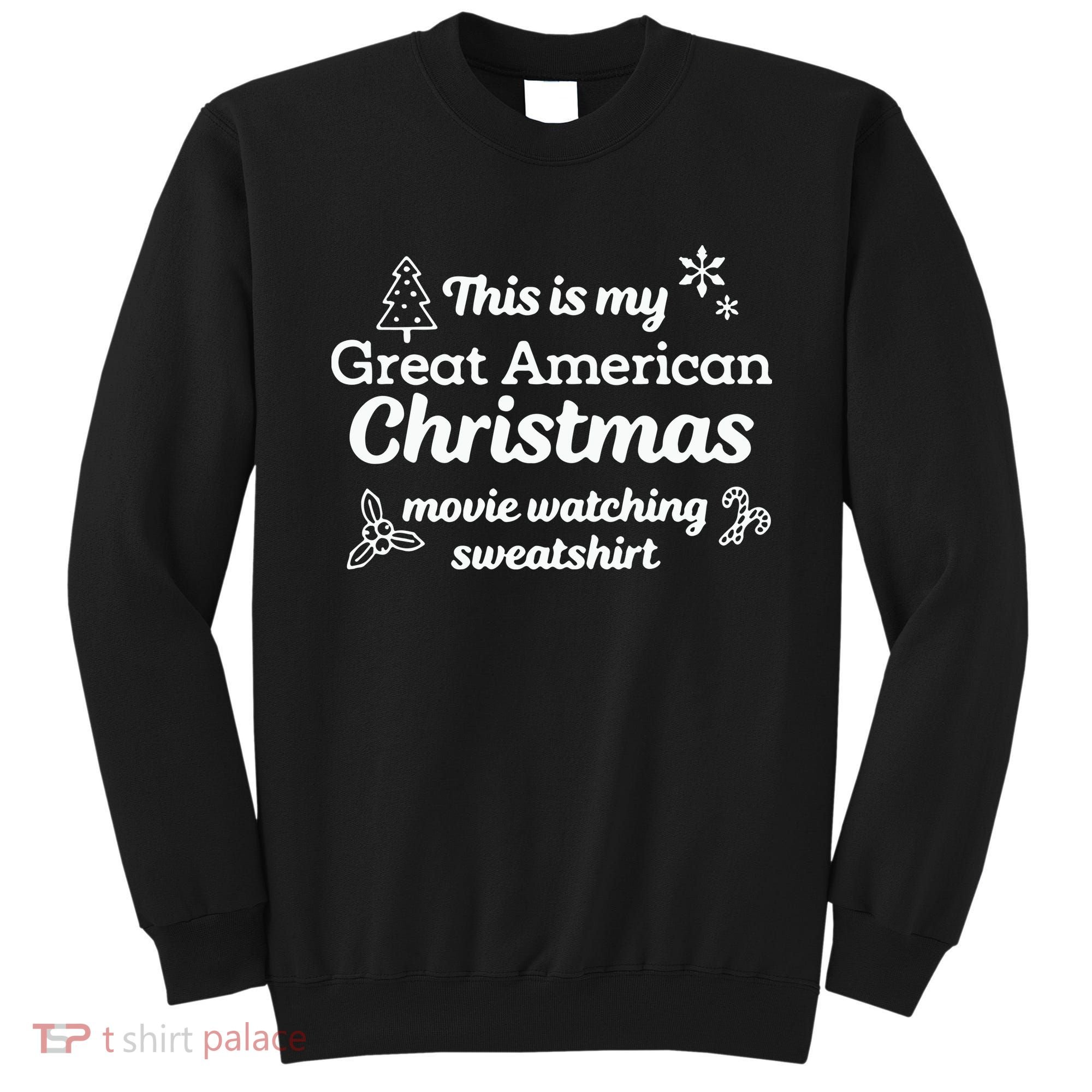 This Is My Great American Chistmas Movie Watching Sweatshirt