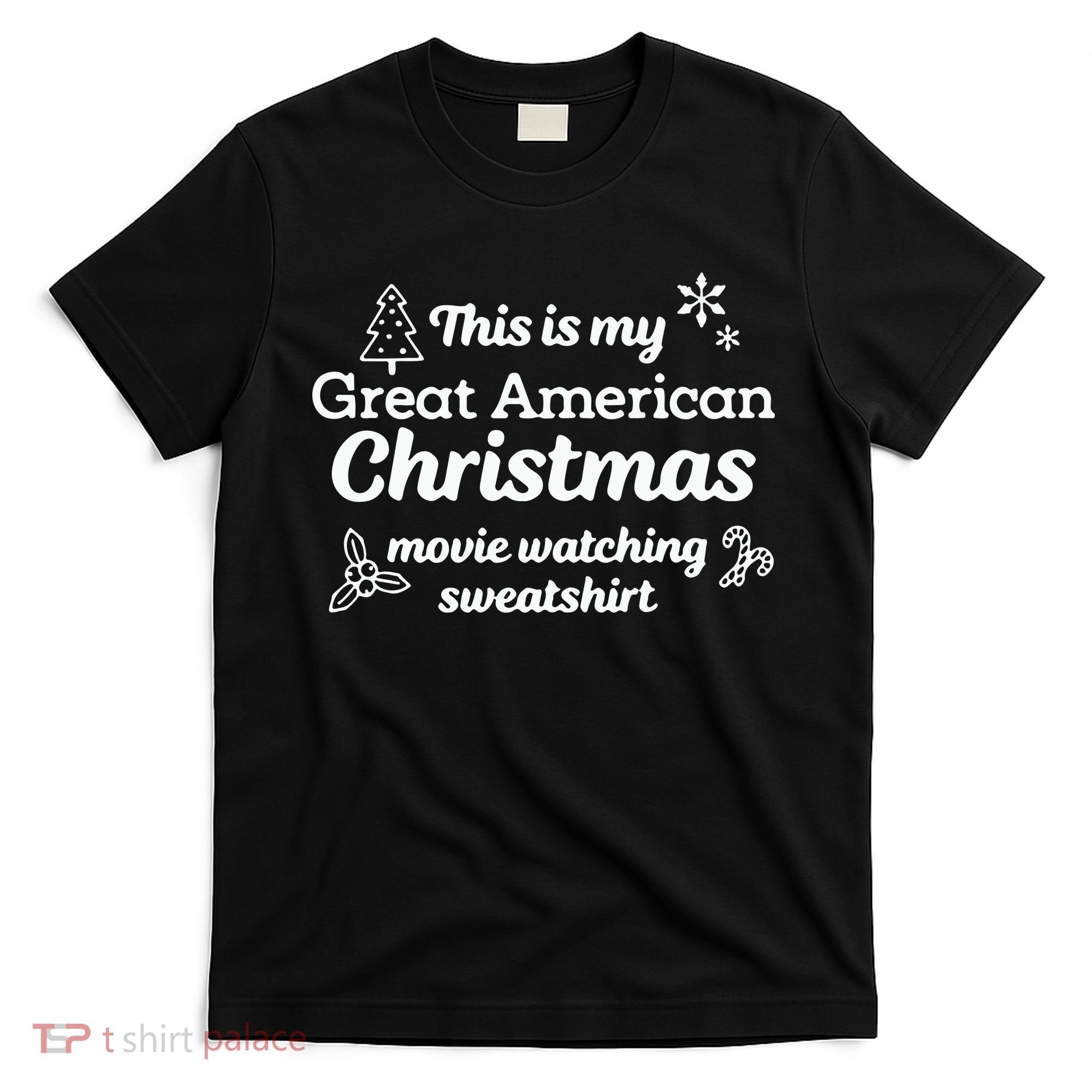 This Is My Great American Chistmas Movie Watching T-Shirt