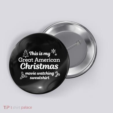 This Is My Great American Chistmas Movie Watching Button