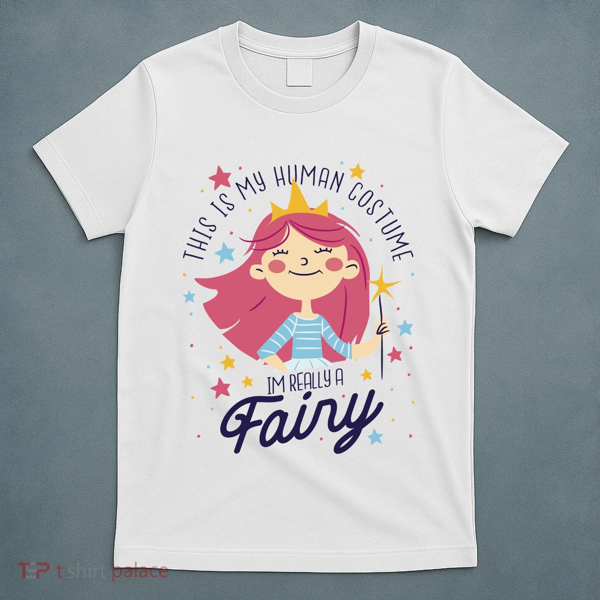 This Is My Human Costume I'm Really A Fairy Cute Halloween T-Shirt