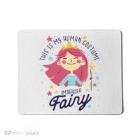 This Is My Human Costume I'm Really A Fairy Cute Halloween Mousepad thumb 0