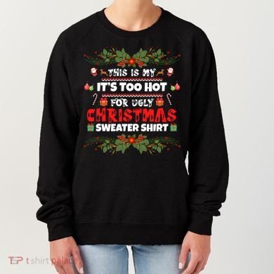 This Is My It's Too Hot For Ugly Christmas Sweater Women's Sweatshirt