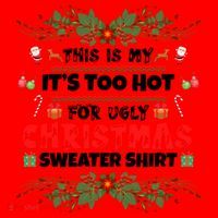 This Is My It's Too Hot For Ugly Christmas Sweater Santa Hat thumb 1