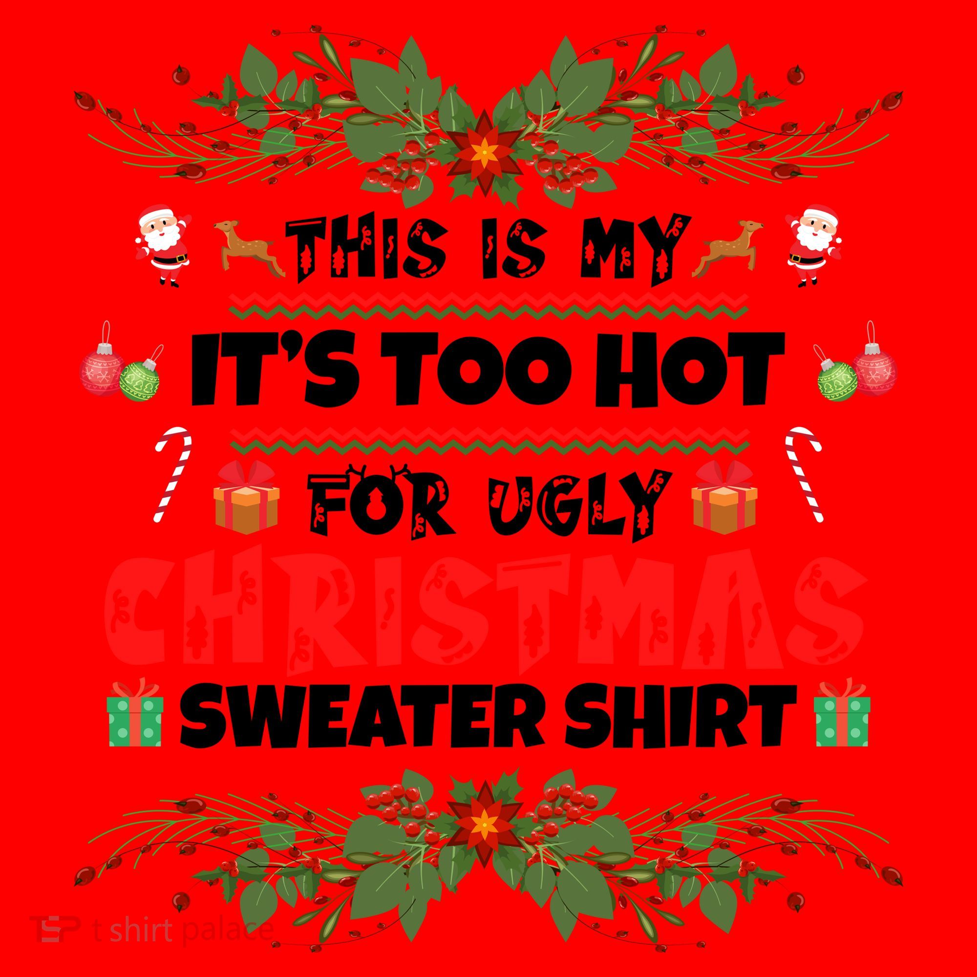 This Is My It's Too Hot For Ugly Christmas Sweater Santa Hat