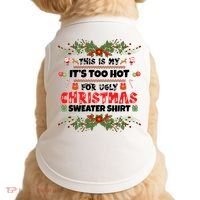 This Is My It's Too Hot For Ugly Christmas Sweater Doggie Tank thumb 0