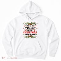 This Is My It's Too Hot For Ugly Christmas Sweater Hoodie thumb 0