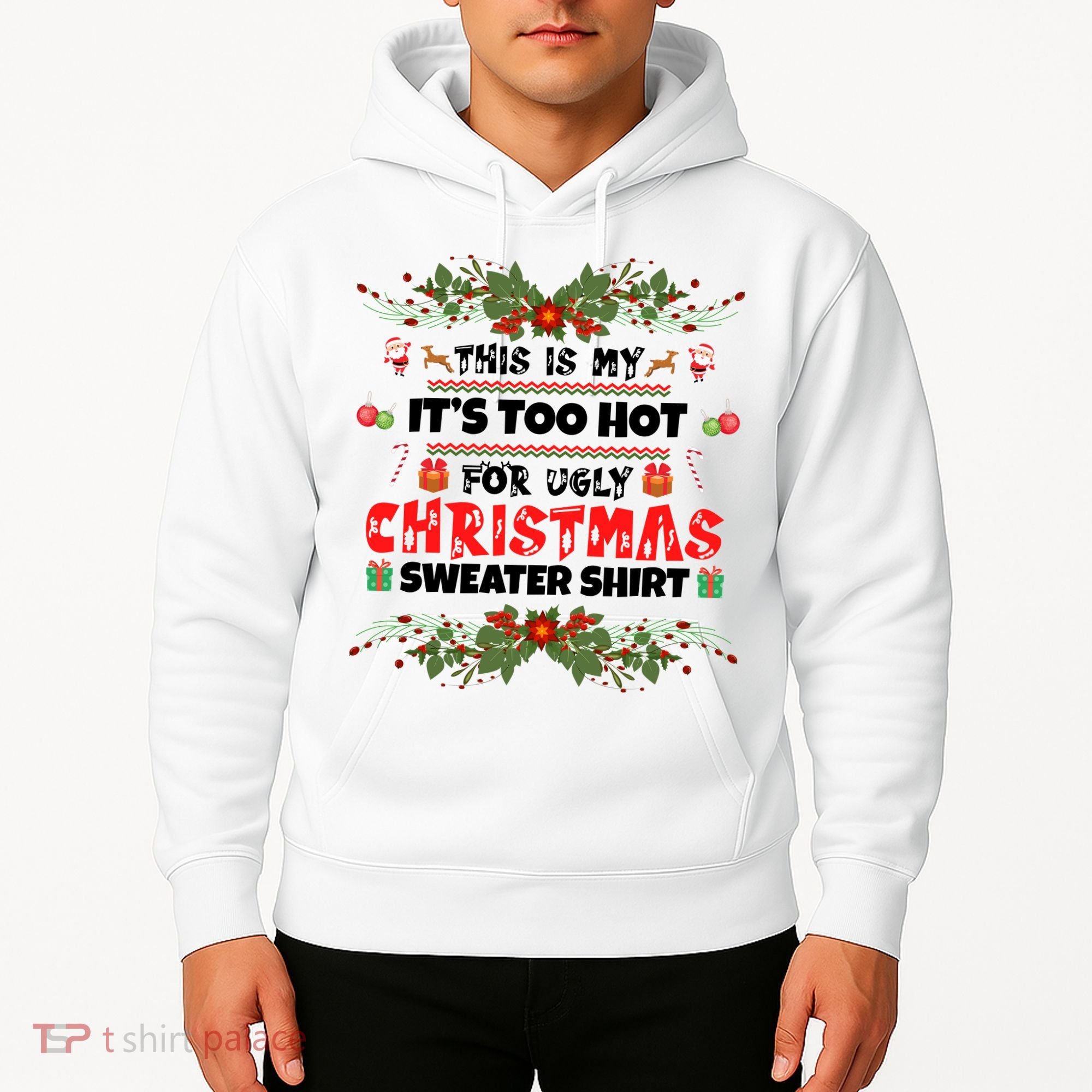 This Is My It's Too Hot For Ugly Christmas Sweater Hoodie