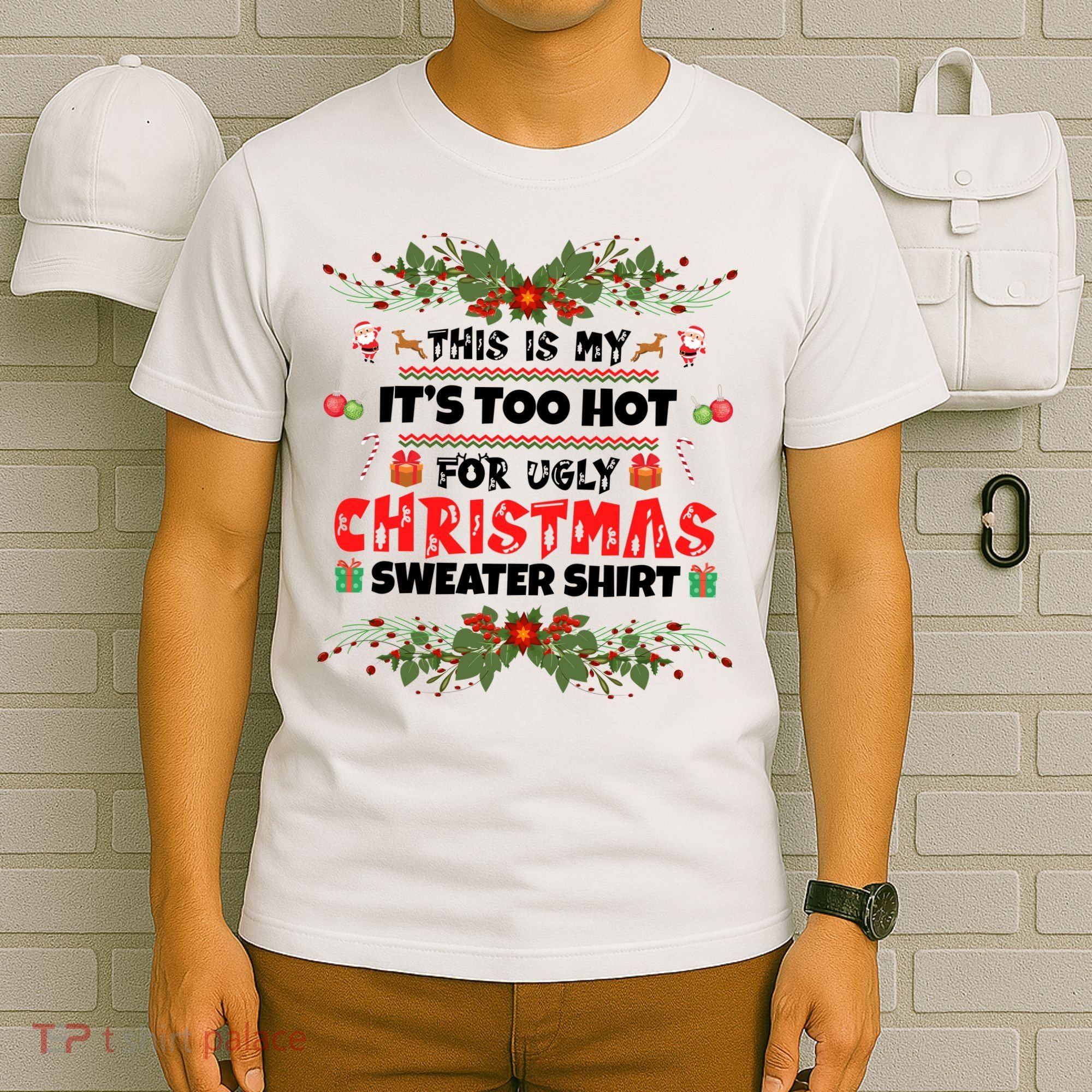 This Is My It's Too Hot For Ugly Christmas Sweater T-Shirt