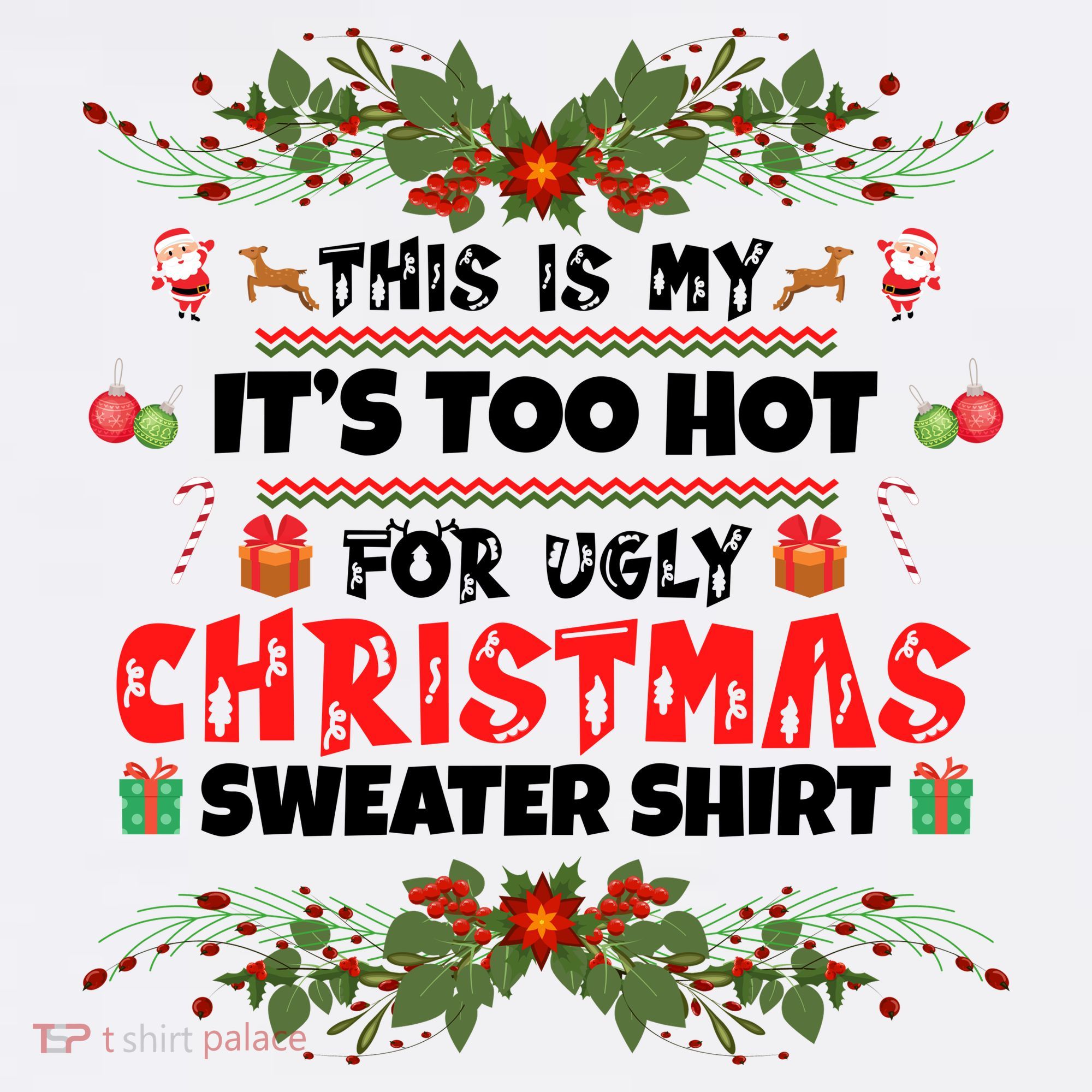 This Is My It's Too Hot For Ugly Christmas Sweater T-Shirt