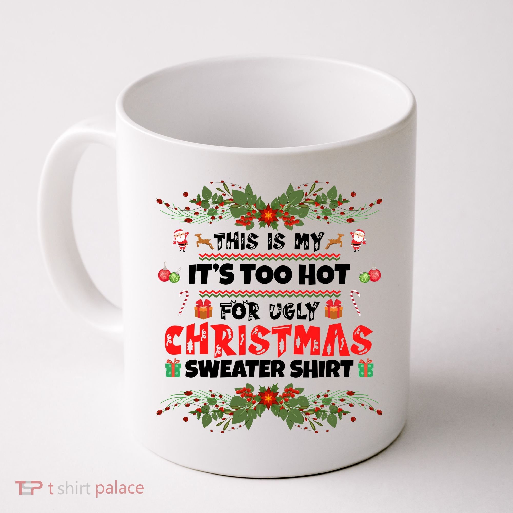 This Is My It's Too Hot For Ugly Christmas Sweater Coffee Mug