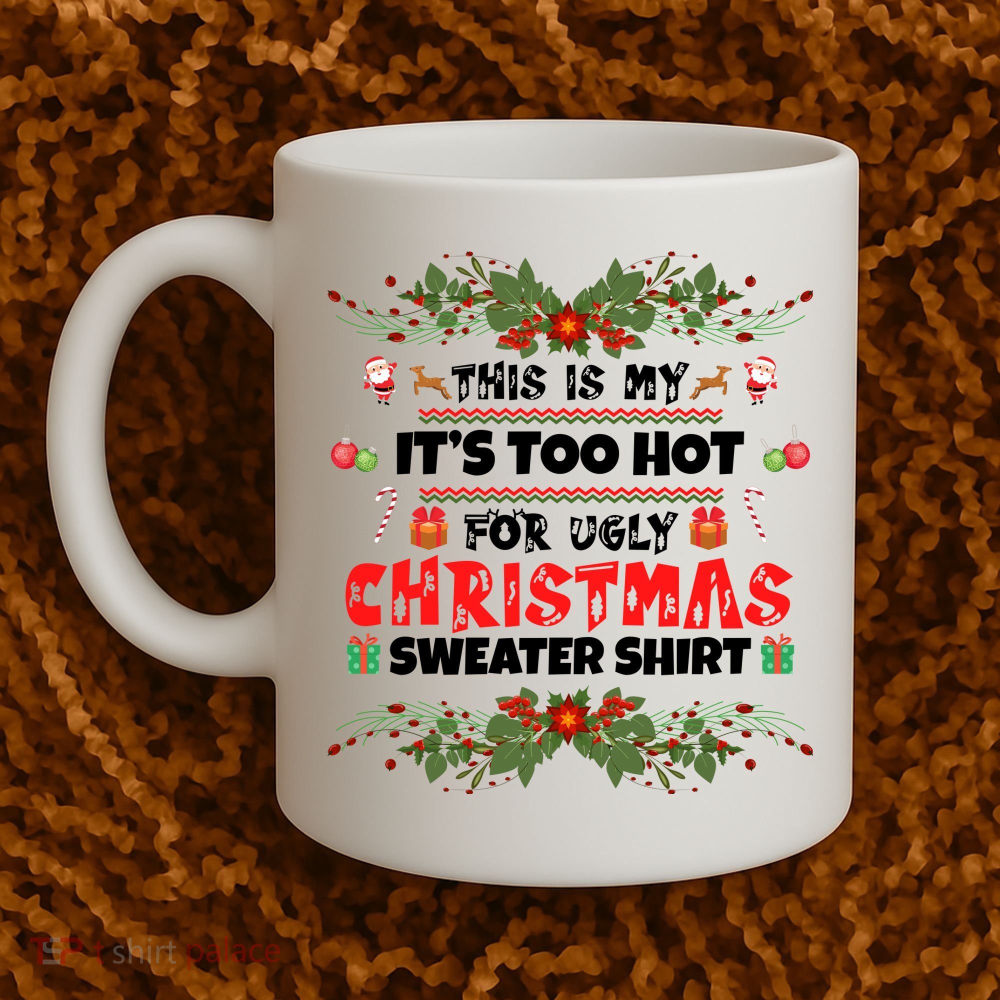 This Is My It's Too Hot For Ugly Christmas Sweater Coffee Mug