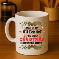 This Is My It's Too Hot For Ugly Christmas Sweater Coffee Mug thumb 4