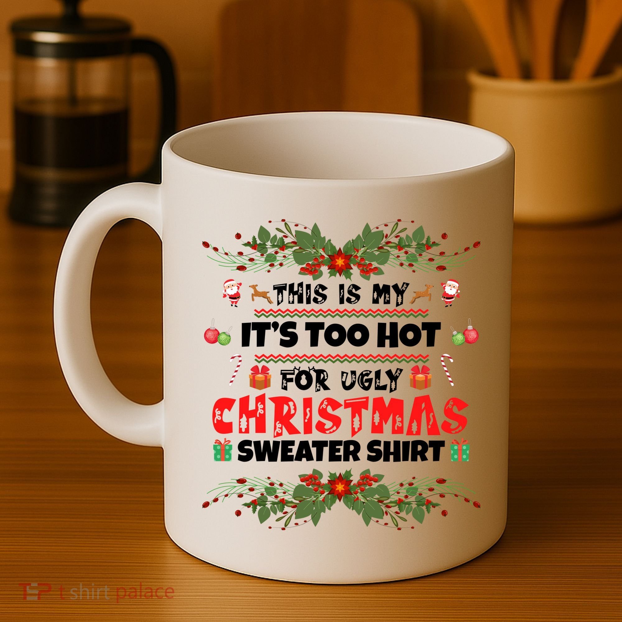 This Is My It's Too Hot For Ugly Christmas Sweater Coffee Mug
