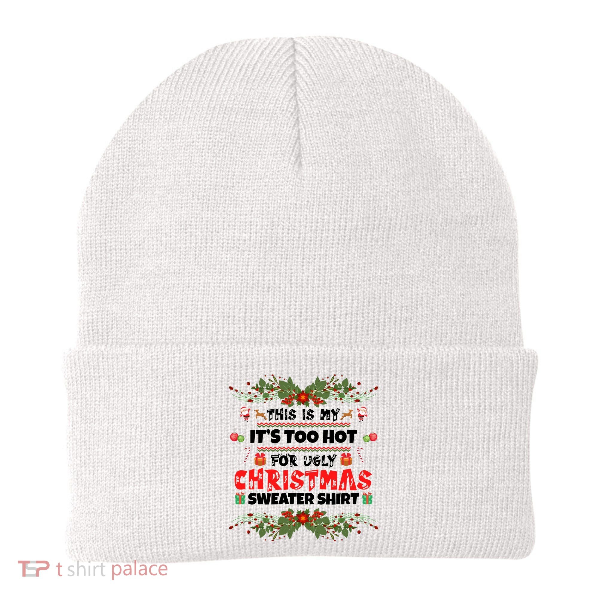 This Is My It's Too Hot For Ugly Christmas Sweater Beanie