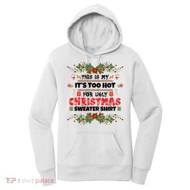 This Is My It's Too Hot For Ugly Christmas Sweater Women's Hoodie