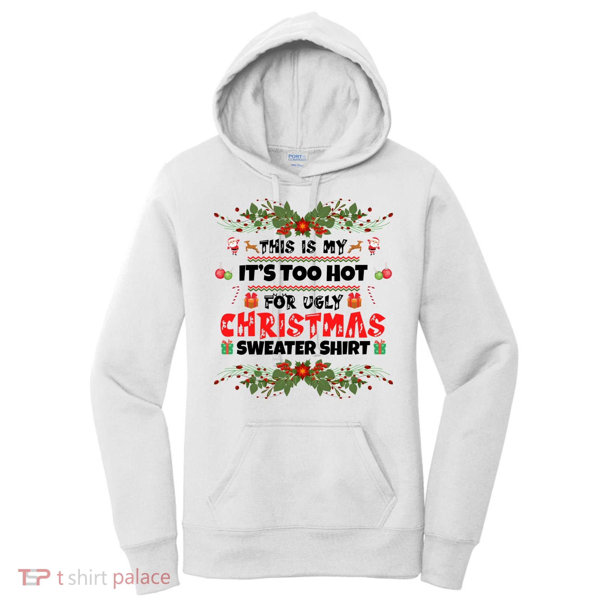 This Is My It's Too Hot For Ugly Christmas Sweater Women's Hoodie