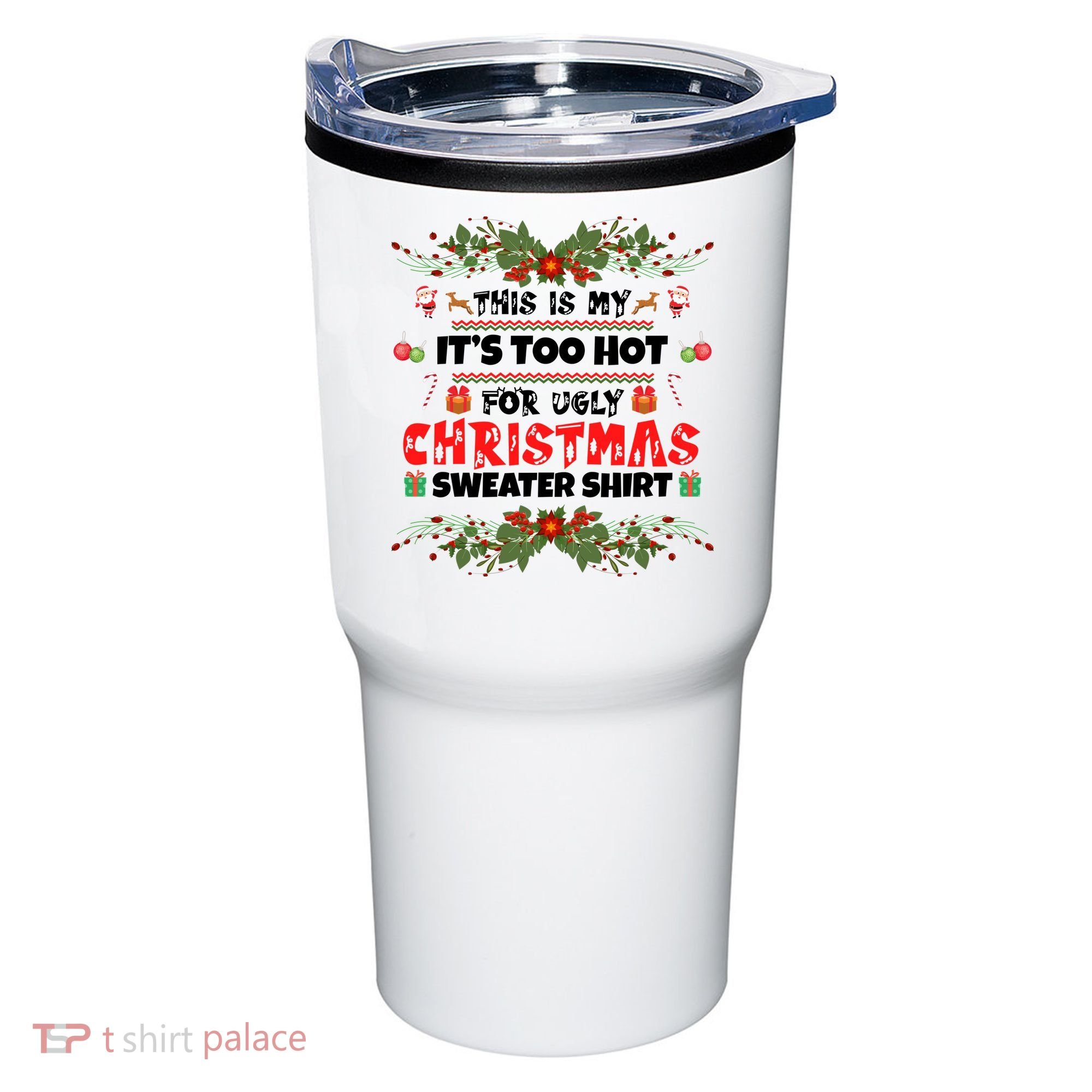 This Is My It's Too Hot For Ugly Christmas Sweater Tumbler